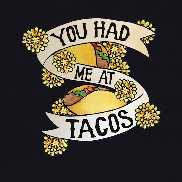 You had me at tacos by bubbsnugg